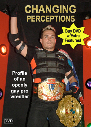 Changing Perceptions: Profile of an openly gay pro wrestler